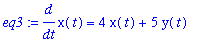 eq3 := diff(x(t),t) = 4*x(t)+5*y(t)