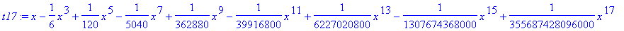 t17 := x-1/6*x^3+1/120*x^5-1/5040*x^7+1/362880*x^9-...