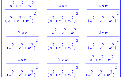 matrix([[(-u^2+v^2+w^2)/(u^2+v^2+w^2)^2, -2*u/(u^2+v^2+w^2)^2*v, -2*u/(u^2+v^2+w^2)^2*w], [-2*u/(u^2+v^2+w^2)^2*v, -(-u^2+v^2-w^2)/(u^2+v^2+w^2)^2, -2*v/(u^2+v^2+w^2)^2*w], [-2*u/(u^2+v^2+w^2)^2*w, -2*...
