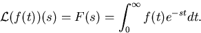 \begin{displaymath}
{\mathcal L}(f(t))(s)= F(s)=\int_0^\infty f(t)e^{-st} dt.\end{displaymath}