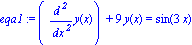 eqa1 := (diff(y(x), `$`(x, 2)))+9*y(x) = sin(3*x)