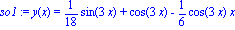 so1 := y(x) = 1/18*sin(3*x)+cos(3*x)-1/6*cos(3*x)*x