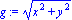 g := (x^2+y^2)^(1/2)