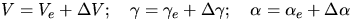 $ V = V_e + \Delta V; \quad
\gamma = \gamma_e + \Delta \gamma; \quad \alpha = \alpha_e + \Delta
\alpha$